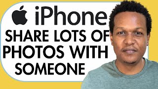 HOW TO SHARE LOTS OF PHOTOS WITH SOMEONE