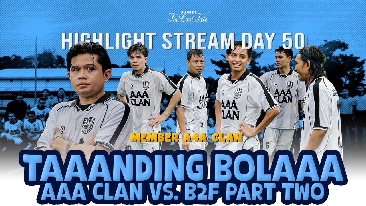 AAA CLAN HAMPIR COMEBACK LAWAN B2F TANDING BOLAAA - MARAPTHON THE LAST TALE DAY 50 HIGHLIGHT PART 2