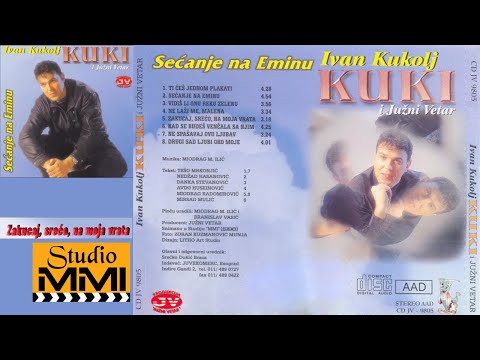 Ivan Kukolj Kuki i Juzni Vetar -  Zakucaj, sreco, na moja vrata (Audio 1998)