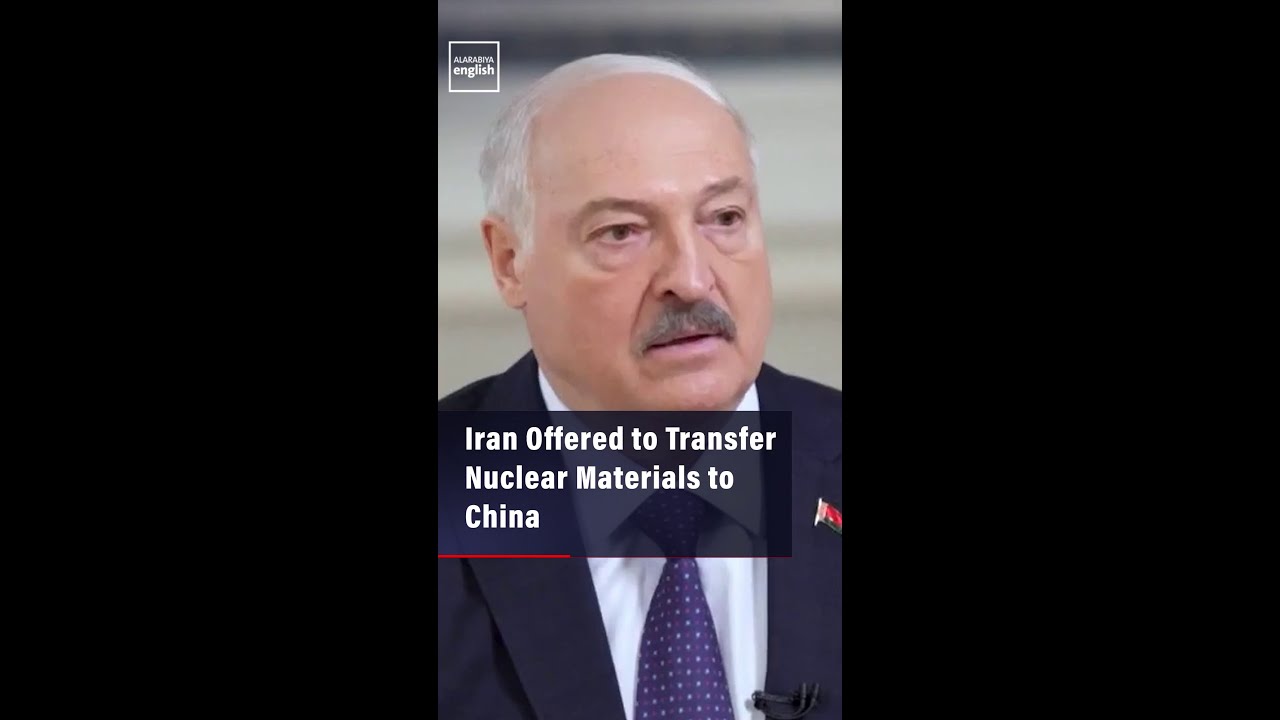 Video | Lukashenko: Iran Offered to Transfer Nuclear Materials to China