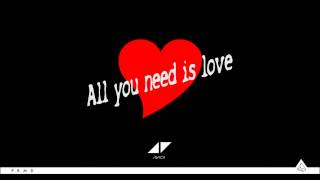 Avicii - All You Need Is Love (Radio Edit)