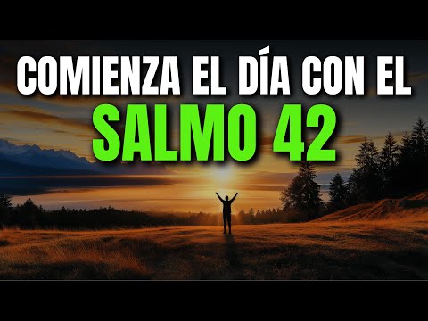 ORACIÓN DE LA MAÑANA CON EL SALMO 42 | PODEROSA ORACIÓN DE ESPERANZA Y SED DE DIOS