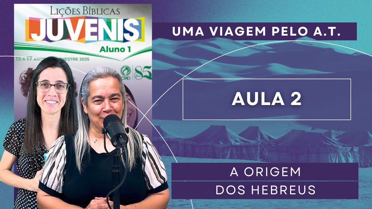 EBD Juvenis Lição 2 A ORIGEM DOS HEBREUS – 12 de Janeiro de 2025