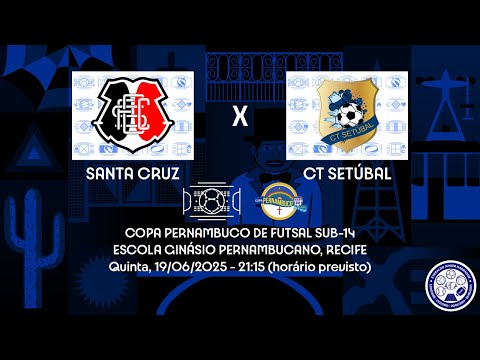 AO VIVO - Copa Pernambuco de Futsal Sub-14 - Santa Cruz x CT Setúbal (19/06/2025)