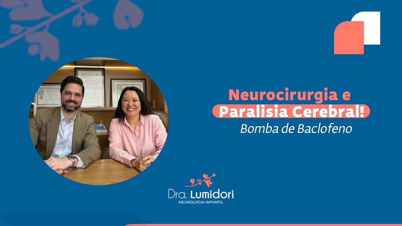 Série Neurocirurgia e Paralisia Cerebral: Bomba de Baclofeno  | Dra. Luciana Midori