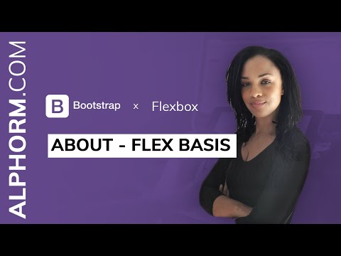 About Flex Basis sous Flexbox et Bootstrap 4 Vidéo Tuto