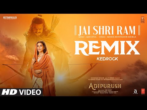 Jai Shri Ram (Remix): Prabhas | Ajay-Atul, Manoj Muntashir Shukla | Adipurush | Kedrock, SD Style