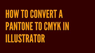 How to Convert a Pantone to CMYK in Illustrator