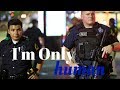 I'm Only Human | Police Motivation