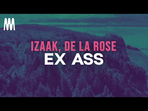 iZaak, De La Rose - EX ASS (Letra/Lyrics)