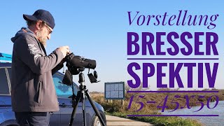 Vorstellung: Mit dem Bresser 15-45/50 Spektiv der Natur ganz nah sein.