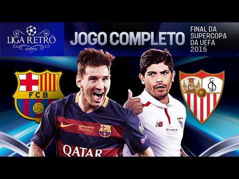 BARCELONA 5X4 SEVILLA | JOGO COMPLETO COM IMAGENS | SUPERCOPA DA UEFA 2015