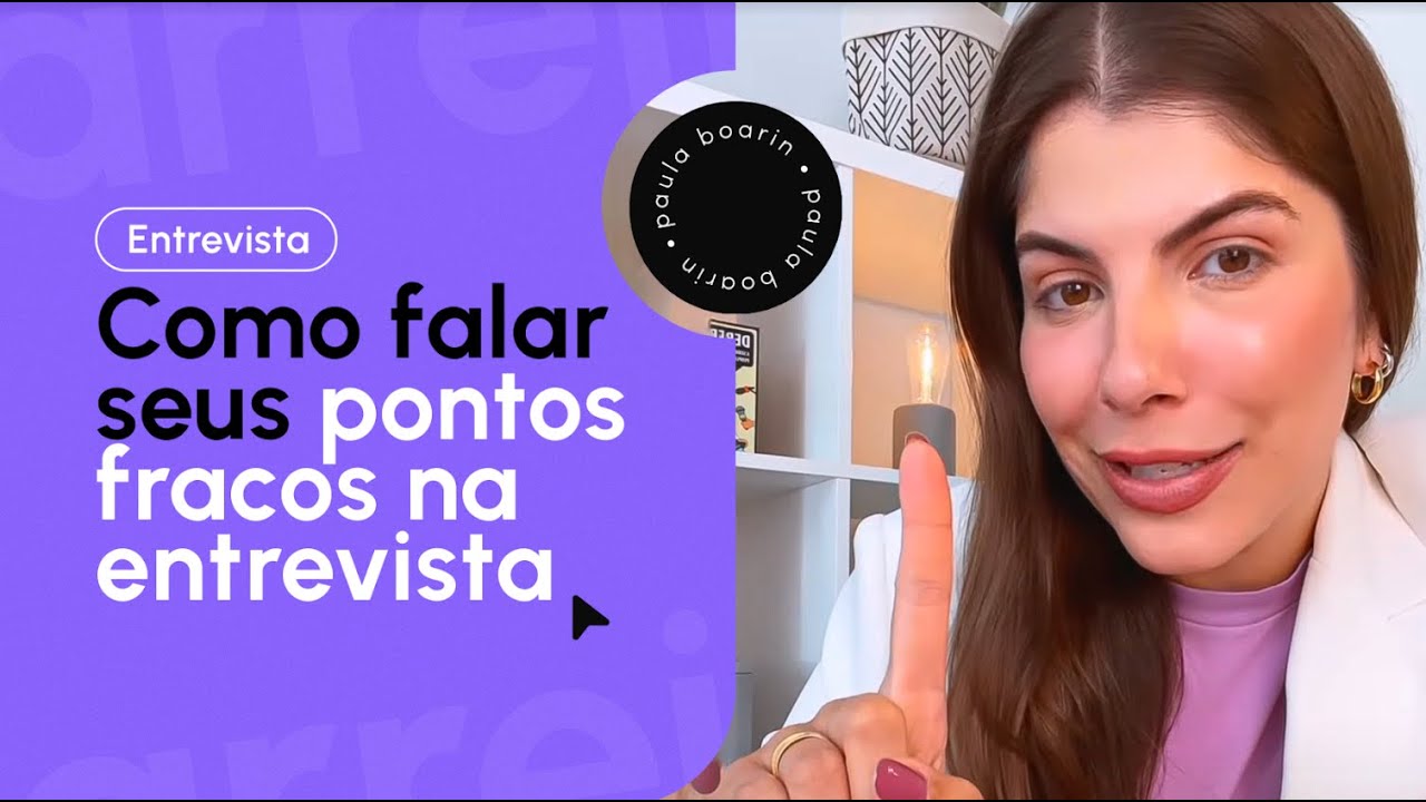 COMO FALAR SEUS PONTOS FRACOS NA ENTREVISTA DE EMPREGO?