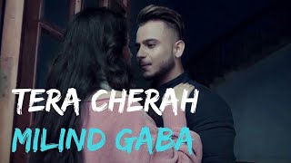 Millind gaba romantic song Tera Chehra