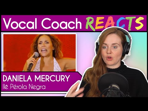 Vocal Coach reacts to Daniela Mercury - Ilê Pérola Negra (part. Banda Didá) (Live)