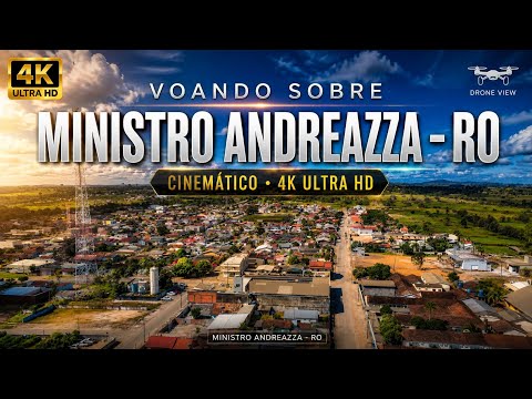 VOANDO SOBRE MINISTRO ANDREAZZA – RO Cinemático • 4K Ultra HD