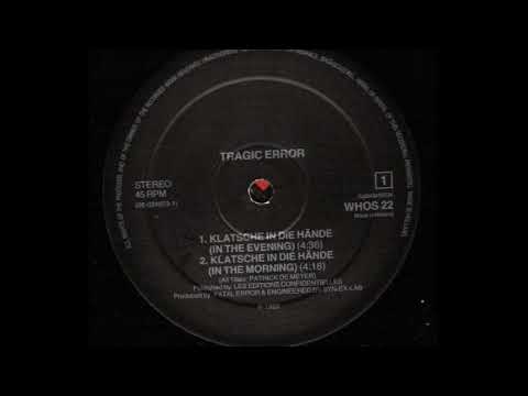 Tragic Error - Klatsche In Die Hände (In The Evening) (A1)