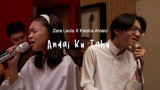 Download lagu Zara Leola x Kiesha Alvaro - Andai Ku Tahu (Live Session) mp3 Download lagu Zara Leola x Kiesha Alvaro - Andai Ku Tahu (Live Session) mp3