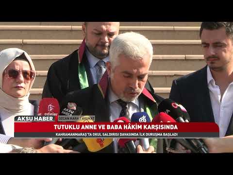 Kahramanmaraş’ta Okul Saldırısı Davası Başladı! Avukat Özcan Kara’dan Dikkat Çeken Açıklama