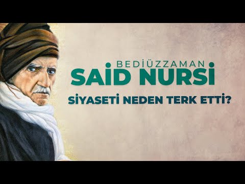 SAİD NURSİ SİYASETİ NEDEN TERK ETTİ ?
