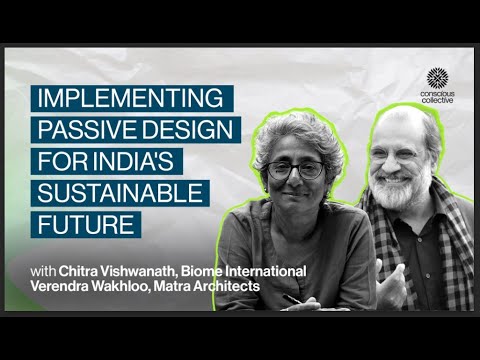 Implementing Passive Design For India's Sustainable Future ft Chitra Vishwanath and Verendra Wakhloo