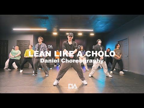 [Hip-Hop] Lean Like A Cholo | Daniel Choreography