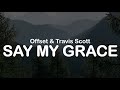 Offset Travis Scott SAY MY GRACE Clean Lyrics