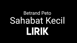 Download lagu [Video Lirik] Betrand Peto - Sahabat Kecil LIRIK mp3