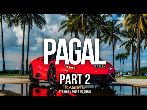 Kasim G ft Nimra Mehra & Jaz Dhami -  PAGAL (REMIX) | WITHOUT RAP [Music Video]