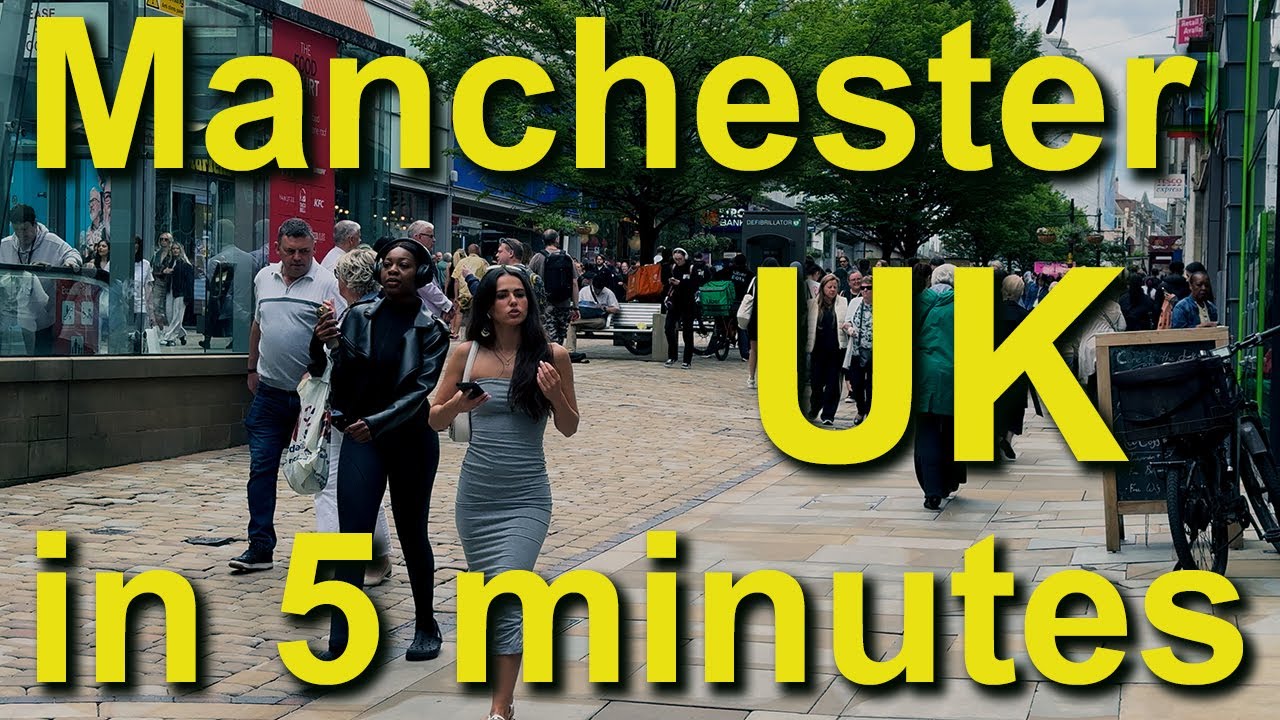 Manchester, UK, in 5 Minutes