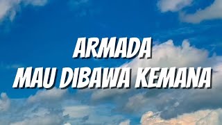 Download lagu Armada - Mau Dibawa Kemana (Lirik) mp3