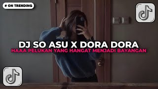 Download lagu DJ SO ASU X MELODY DORA DORA VIRAL TIKTOK 2025 YANG KALIAN CARI CARI!! mp3
