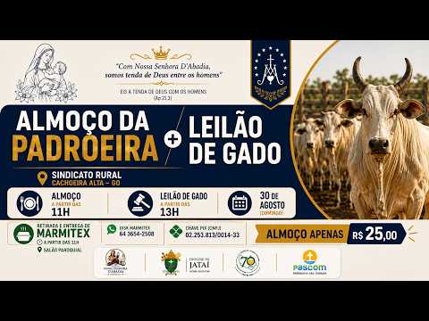 LEILÃO DE GADO E ALMOÇO DA PADROEIRA DA PAROQUIA NOSSA NOSSA SENHORA DA ABADIA DE CACHOEIRA ALTA GO
