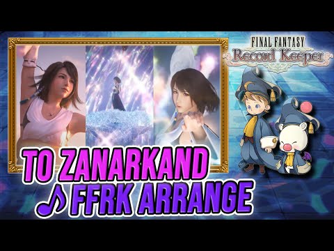 To Zanarkand / Movement in Green - Final Fantasy X (FFX) - FFRK OST/REMIX