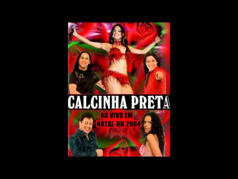 Calcinha Preta Em Natal-RN 2004 - Quero Ser o Seu Namorado(Berg Rabelo)