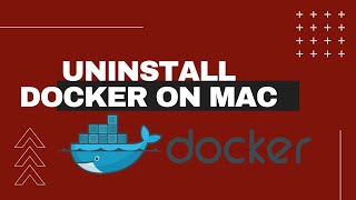 How to uninstall Docker on Mac?