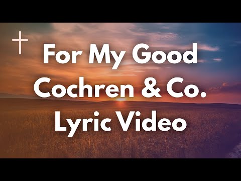 For My Good