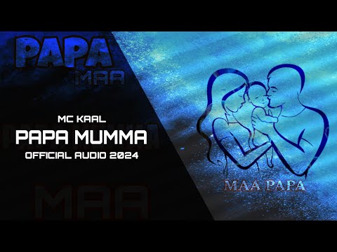 MC KAAL - PAPA MUMMA || FATHER'S DAY SPECIAL || OFFICIAL AUDIO 2024