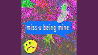 Miss U Being Mine Music Video