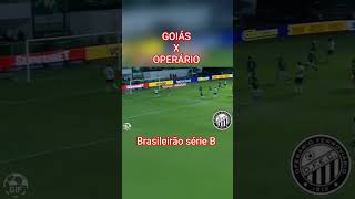 Goias x Operário brasileirão série B #futebol #golsdehoje