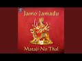 Jamo Jamadu - Mataji No Thal