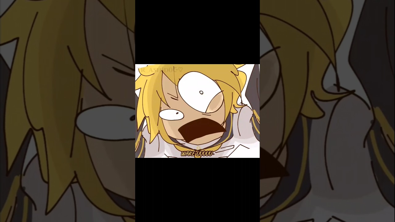 {NOT MY AUDIO--Idk it's someone from TT}Len tries to wake you up#talkloid#shorts#vocaloid#animation