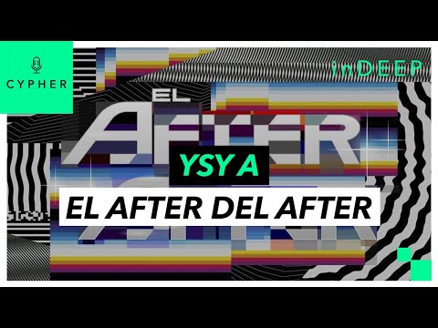 ANÁLISIS y REACCIÓN de ‘EL AFTER DEL AFTER’ de YSY A | Cypher inDEEP
