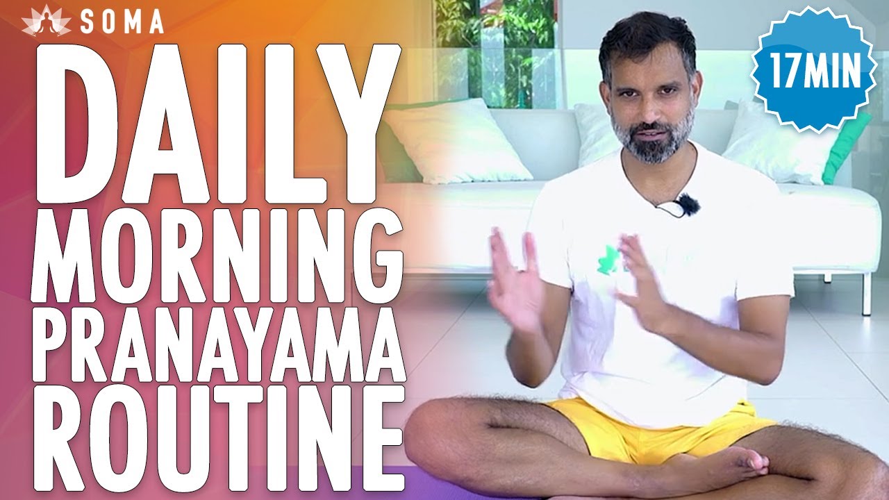 17 Min Daily Morning Pranayama Routine (Yoga Breathing Technique) Guided Exercise - SOMA Breath - YouTube