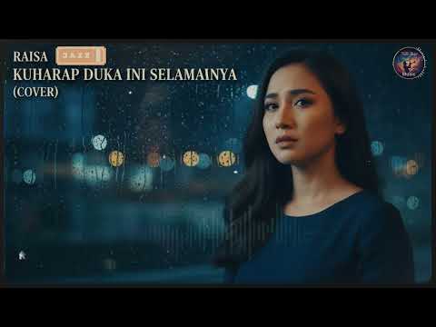 Kuharap Duka Ini Selamanya &ndash; Raisa | Paling Enak Didengar - Smooth Jazz Cover