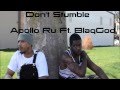 Apollo Ru Ft. BlaqGod -Don't Stumble