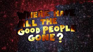 Sam Roberts - "Where Have All The Good People Gone?" Lyric Video