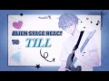 Alien Stage React To TILL 𝙸𝚟𝚊𝚗𝚝𝚒𝚕𝚕 𝟶 5𝘹 𝙲𝚁𝙸𝙽𝙶𝙴 𝘱�