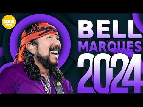BELL MARQUES - O MAIS BELO DOS BELOS NOVA