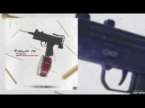 Drippy Kyng, Ajay Dan - Talk N Talk (Official Audio)